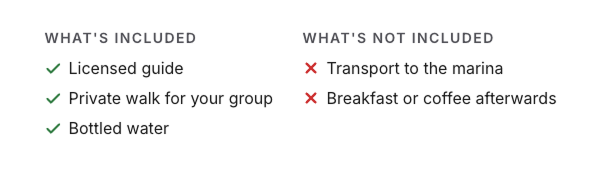 What's included: Licensed guide, Private walk for your group, Bottled water. What's not included: Transport to the marina, Breakfast or coffee afterwards